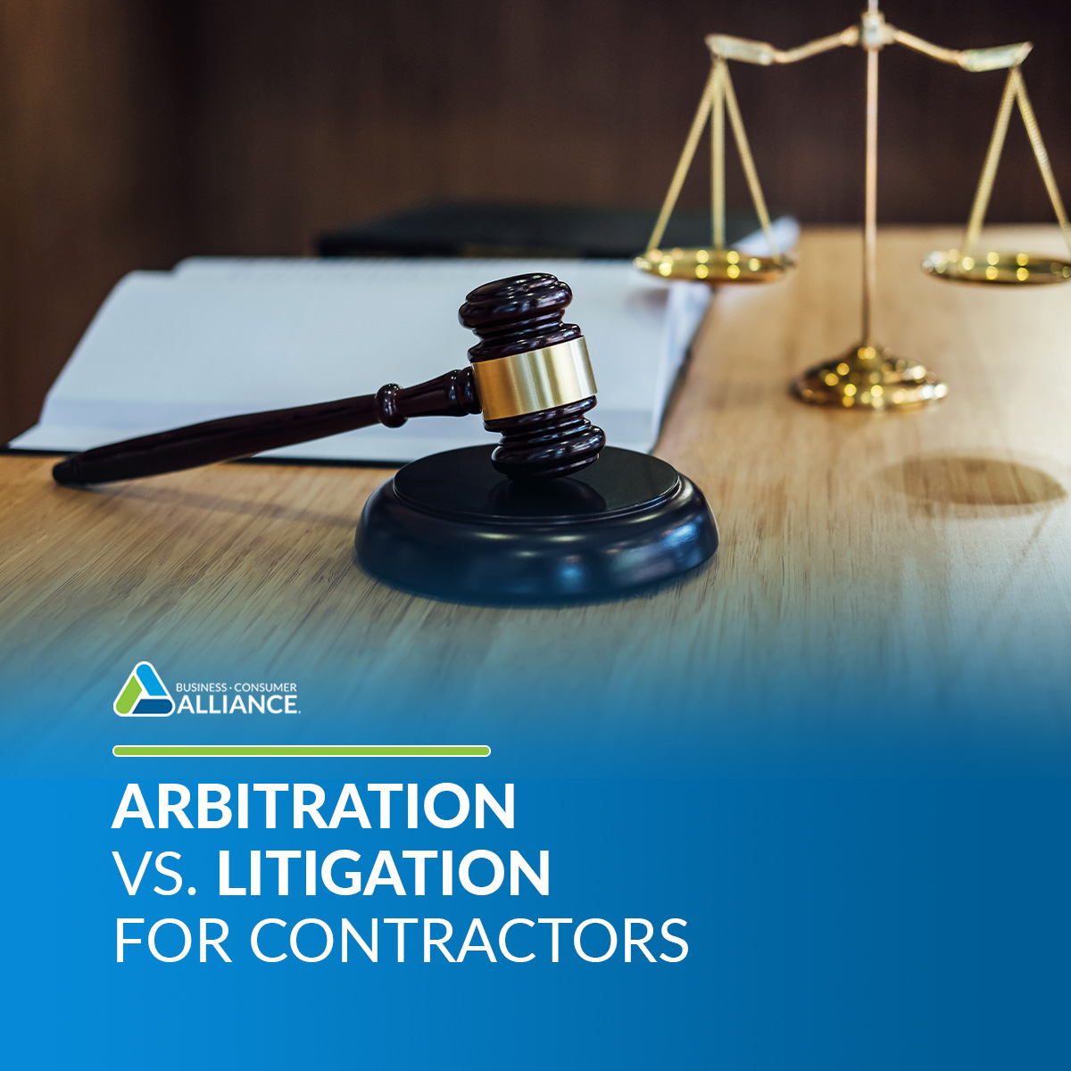 Arbitration vs. Litigation for Contractors